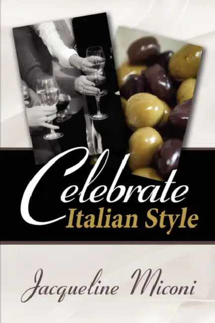 Celebrate.....Italian Style by Jacqueline Miconi