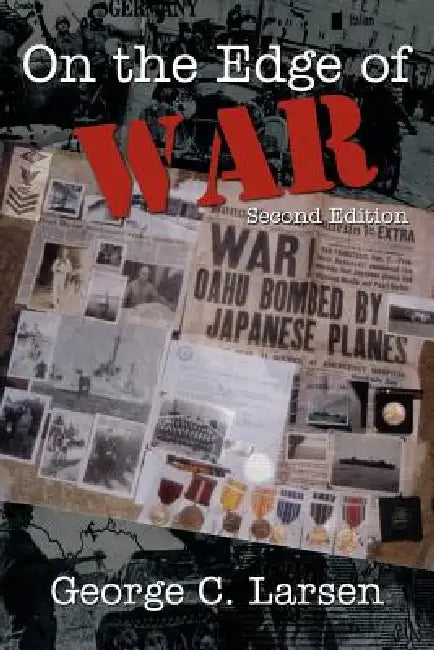 On The Edge Of War: Second Edition by George C. Larsen