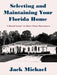 Selecting and Maintaining Your Florida Home: "A Michael System" for Better Home Maintenance by Jack Michael