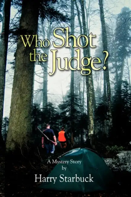 Who Shot the Judge? by Harry L. Starbuck