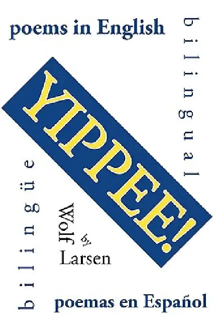 Yippee!: Poems by Wolf Larsen
