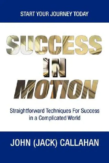 Success in Motion by John (Jack) Callahan