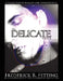 The Delicate Ones by Frederick B. Fetting