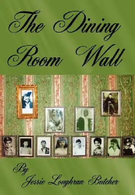 The Dining Room Wall by Jessie Loughran Butcher