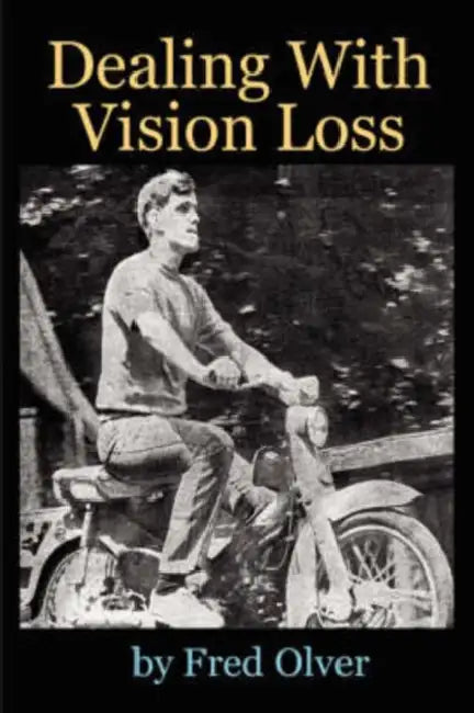 Dealing With Vision Loss by Fred Olver