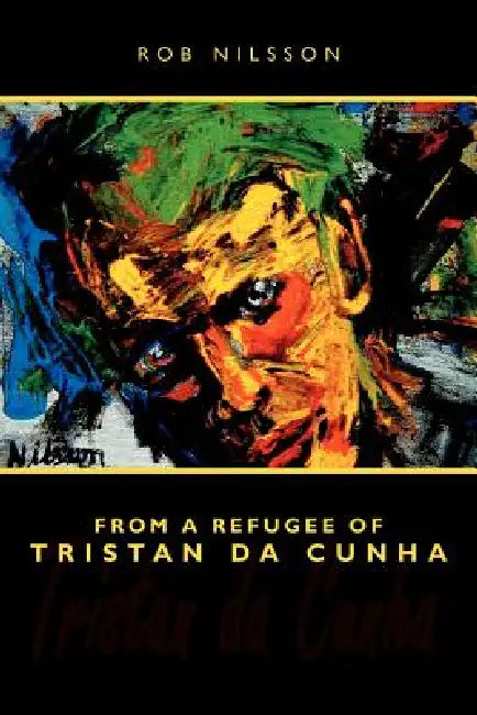 From a Refugee of Tristan da Cunha by Rob Nilsson