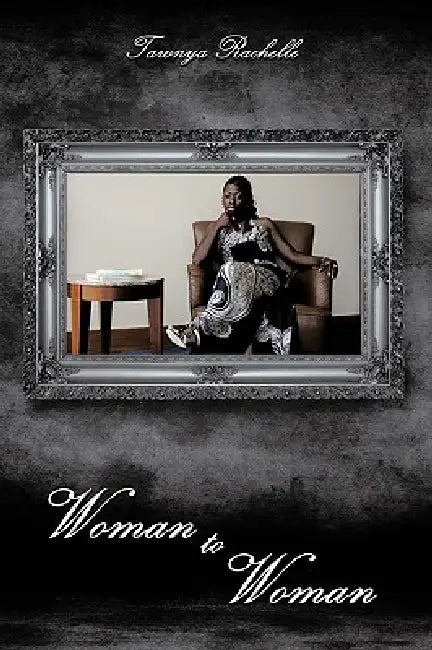 Woman to Woman by Tawnya Rachelle