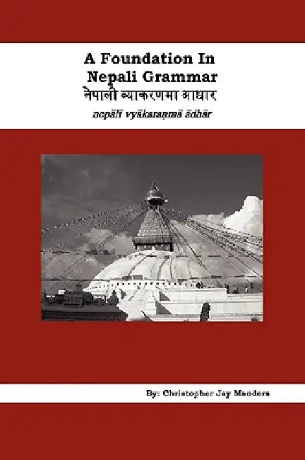 A Foundation In Nepali Grammar by Christopher Jay Manders
