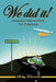 We did it!: Journey From Pain To Purpose by Shelley Todorovitch