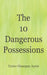 The 10 Dangerous Possessions by Taiwo Olusegun Ayeni