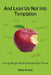 And Lead Us Not Into Temptation: Living Single and Celibate For Christ by Maria Alvarez