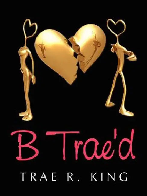 B Trae'd by Trae R. King