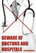 Beware of Doctors and Hospitals by Roy Manganelli