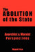 The Abolition of the State: Anarchist and Marxist Perspectives by Wayne Price