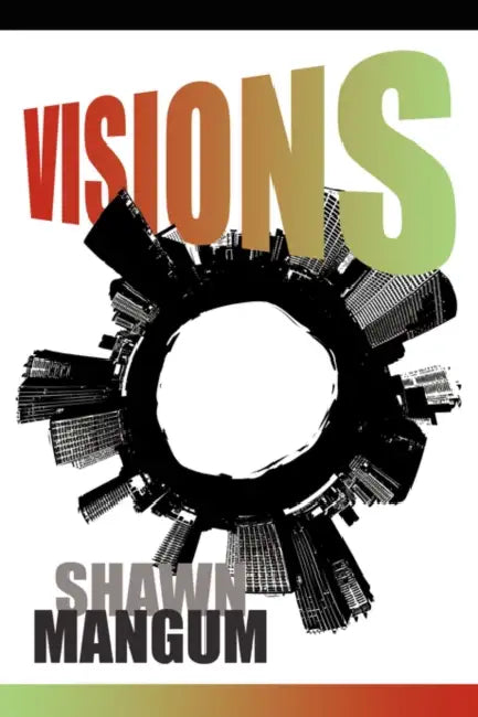Visions by Shawn Mangum
