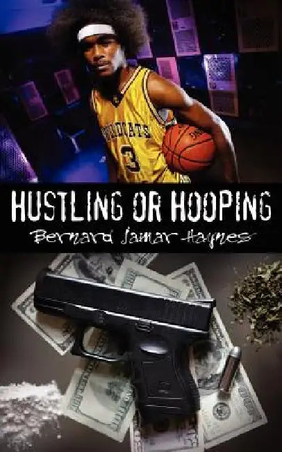 Hustling or Hooping by Bernard Jamar Haynes