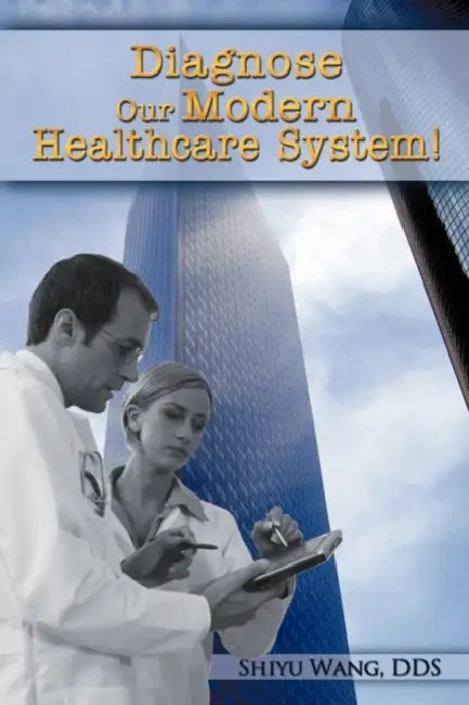 Diagnose Our Modern Healthcare System! by Shiyu Wang