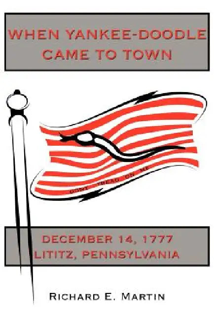 When Yankee-Doodle Came to Town by Richard E. Martin