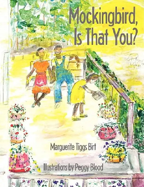 Mockingbird, Is That You? by Marguerite Tiggs Birt, Peggy Blood