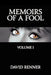 Memoirs of a Fool: Volume I by David Renner