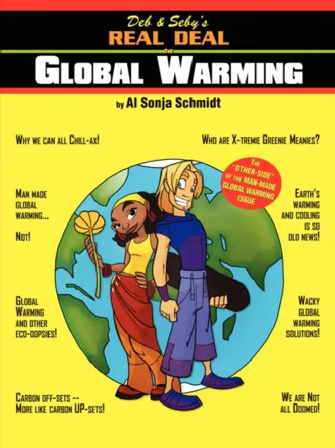 Deb & Seby's Real Deal on Global Warming by Al Sonja Schmidt