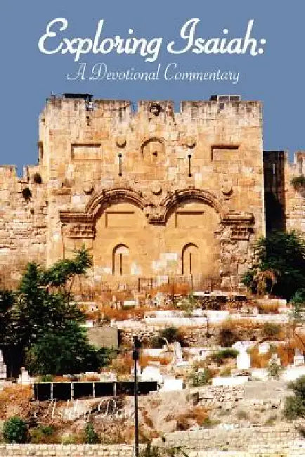 Exploring Isaiah: A Devotional Commentary by Ashley Day
