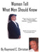 Women Tell What Men Should Know by Raymond C. Christian