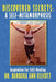 Discovered Secrets: A Self-Metamorphosis: Inspiration for Self-Healing by Barbara Ann Ellicott