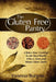 The Gluten Free Pantry: Gluten Free Cooking in the Real World Where Time and Money Have Limits by Vanessa Burgess
