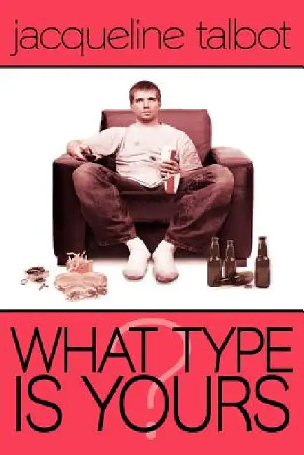 What Type Is Yours? by Jacqueline Talbot