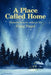 A Place Called Home: Moments from an Ordinary Life by Craig Nagel