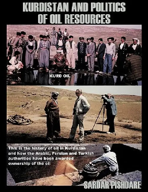Kurdistan and Politics of Oil by Sardar Pishdare