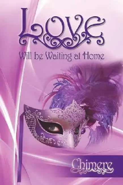 Love Will be Waiting at Home by Chimere