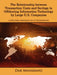 The Relationship between Transaction Costs and Savings in Offshoring Information Technology by Large U.S. Companies: A Doctoral Research on IT Outsour by Dar Manarang