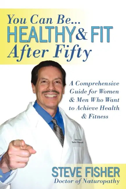 Healthy and Fit After Fifty by Steve Fisher