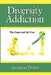 Diversity Addiction: The Cause and the Cure by Georgiana Preskar