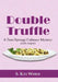Double Truffle: A Terri Springe Culinary Mystery (with recipes) by S. Kay Weber