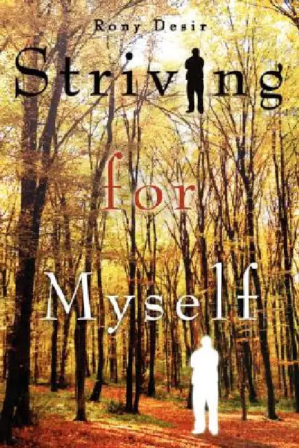 Striving for Myself by Rony Desir