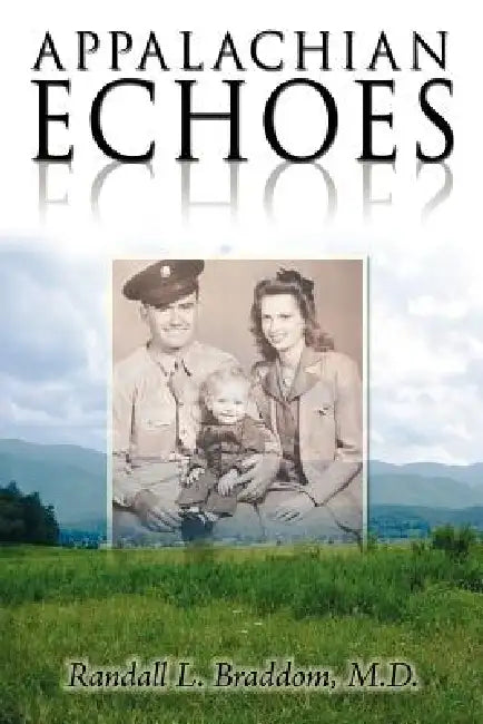 Appalachian Echoes by Randall L. Braddom