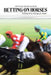 Betting on Horses - Utilising Price Changes for Profit by Racing Investor