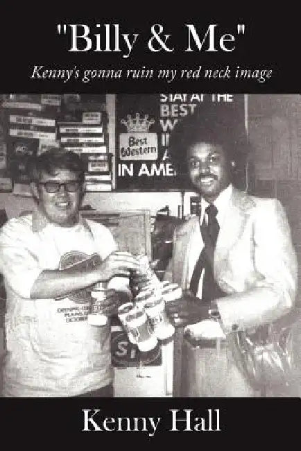 "Billy and Me": Kenny's gonna ruin my red neck image by Kenny Hall