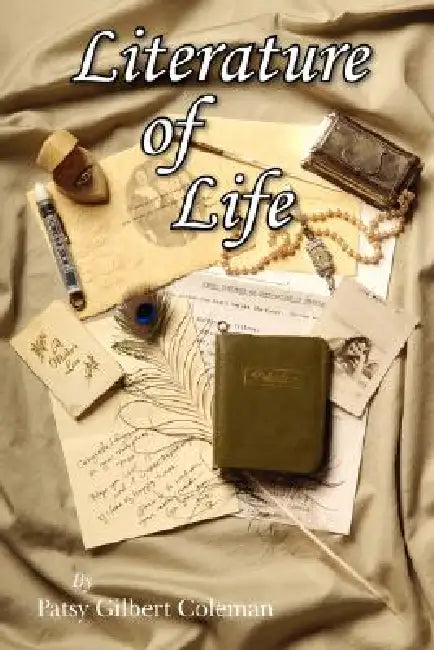 Literature of Life by Patsy Gilbert Coleman