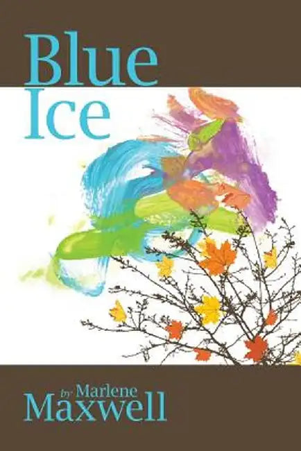Blue Ice by Marlene Maxwell
