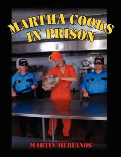 Martha Cooks in Prison by Martin Merianos