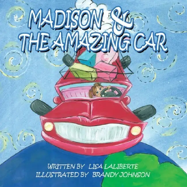 Madison & the Amazing Car by Lisa Laliberte, Brandy Johnson