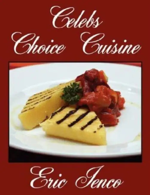 Celebs Choice Cuisine by Eric Ienco