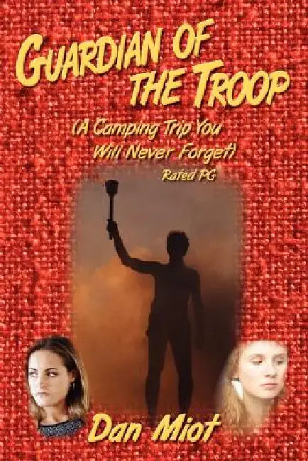 Guardian of the Troop: A Camping Trip You Will Never Forget by Dan Miot