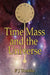 Time Mass and the Universe by P. J. Tomlin