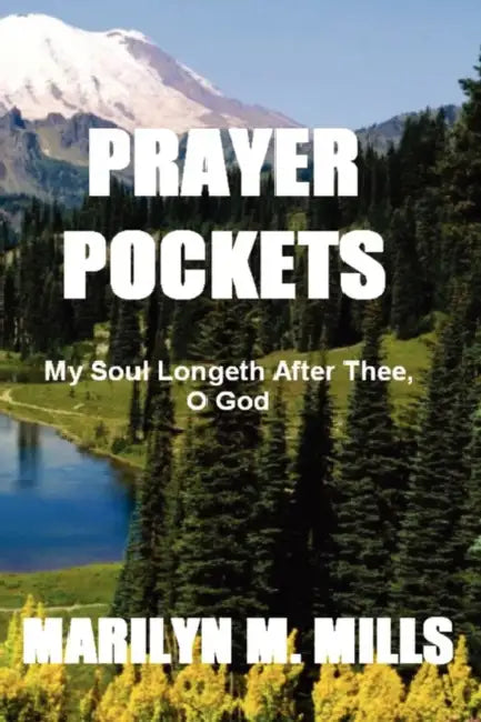 Prayer Pockets: My Soul Longeth After Thee, O God by Marilyn M. Mills