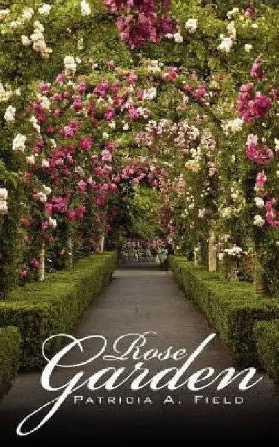 Rose Garden by Patricia A. Field